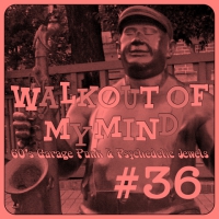 36 Walkout Of My Mind